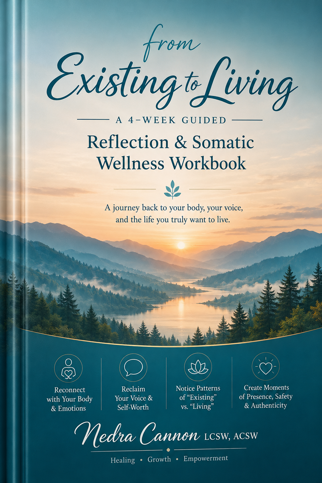 FROM EXISTING TO LIVING A 4-Week Guided Reflection & Somatic Wellness Workbook