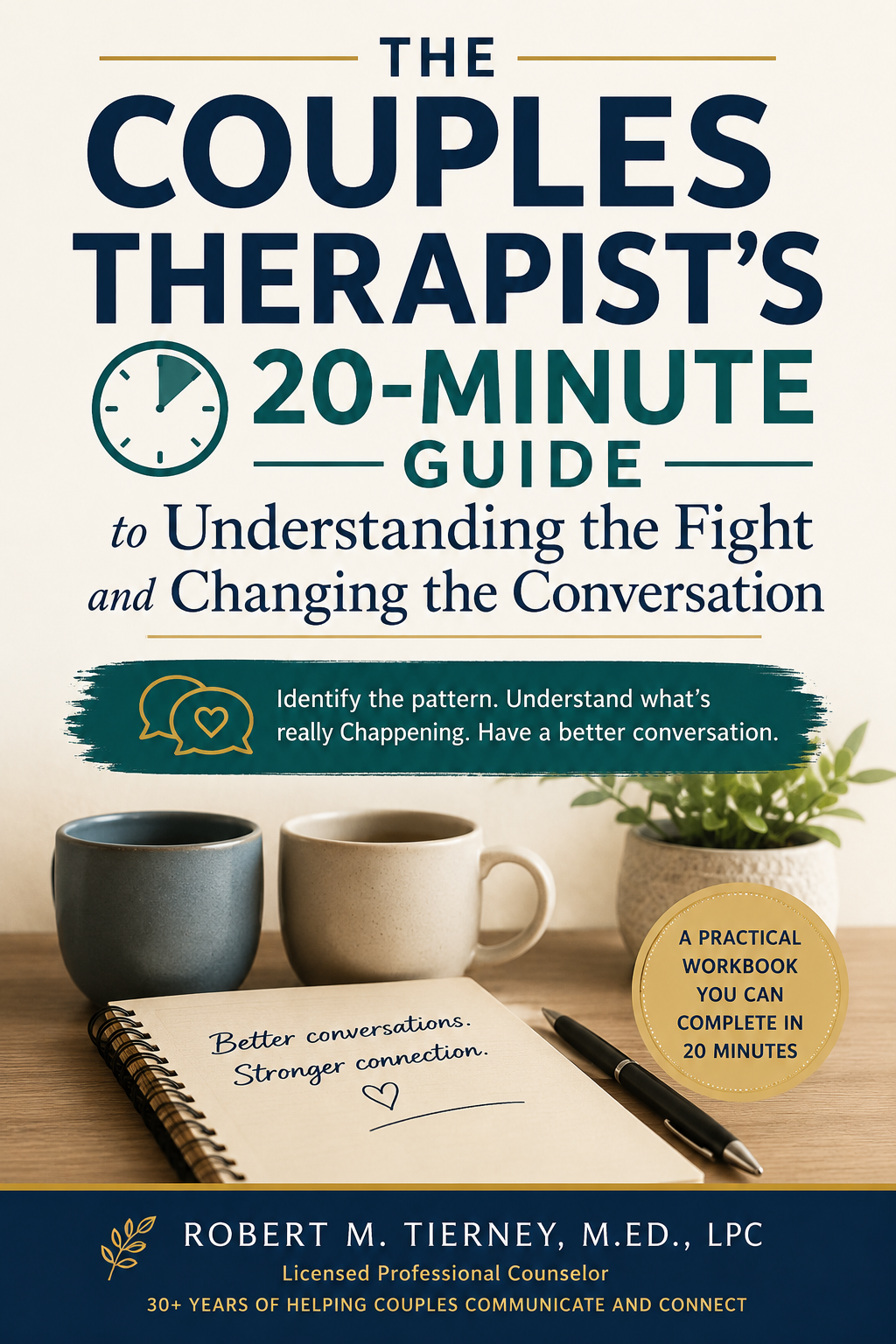 The Couples Therapist’s 20-Minute Guide to Understanding the Fight and Changing the Conversation